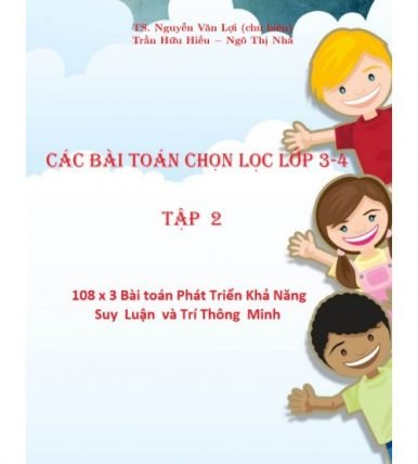 324 bài toán chọn lọc lớp 3,4 (phát triển tư duy)