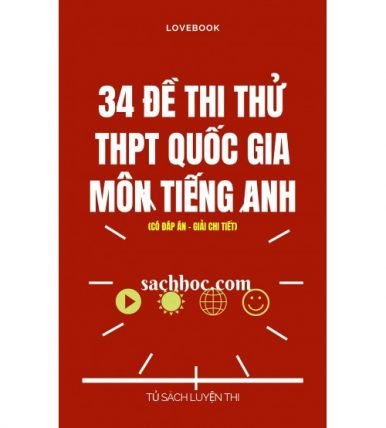 34 đề thi thử THPT Quốc Gia môn tiếng anh - Lovebook (Có đáp án)