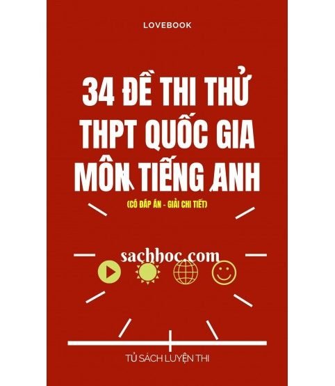 34 đề thi thử THPT Quốc Gia môn tiếng anh - Lovebook (Có đáp án)