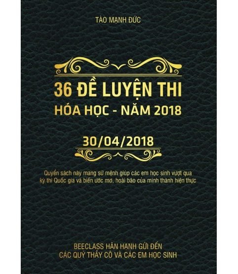 36 đề luyện thi hóa học năm 2018 - Tào Mạnh Đức