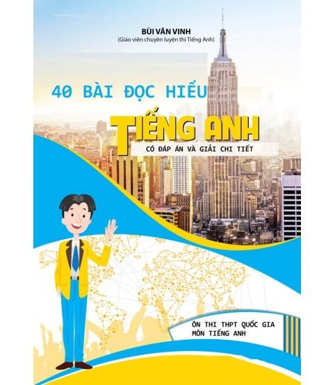 40 Bài đọc hiểu Tiếng Anh - Bùi Văn Vinh (có đáp án)