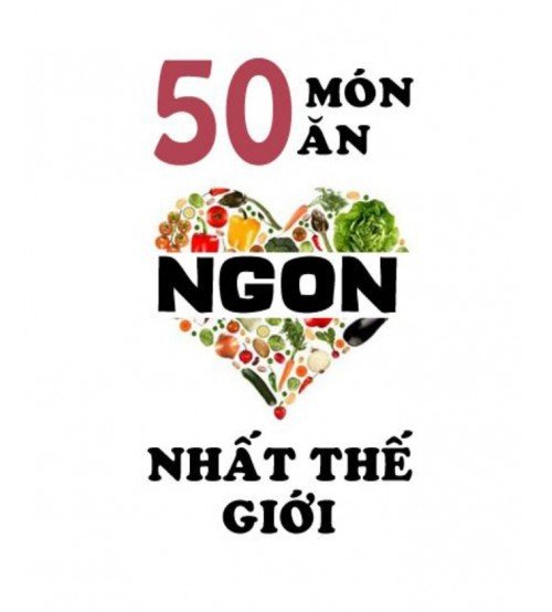 50 món ăn ngon nhất thể giới 50 món ăn ngon nhất thể giới