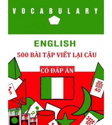 500 bài tập viết lại câu tiếng anh (có đáp án chi tiết)