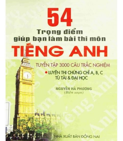 54 trọng điểm giúp bạn làm bài thi môn Tiếng Anh hiệu quả