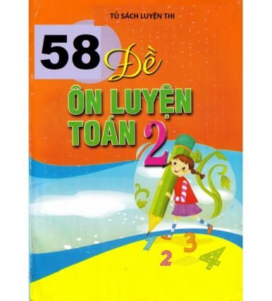 58 đề ôn luyện toán lớp 2