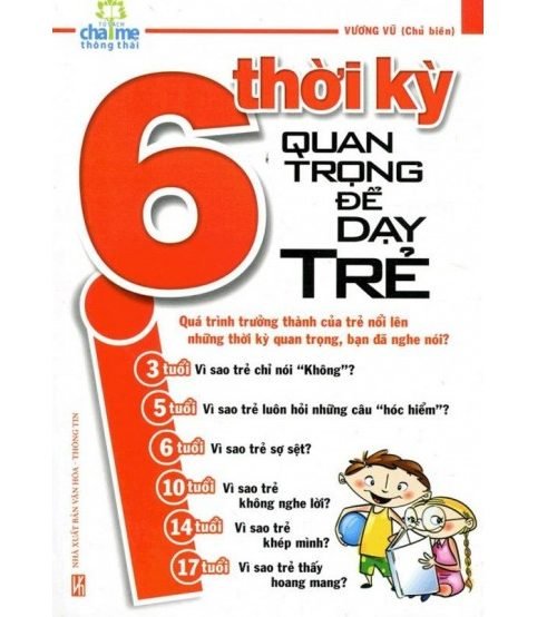 6 Thời Kỳ Quan Trọng Để Dạy Trẻ - Vương Vũ