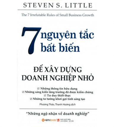 7 Nguyên Tắc Bất Biến Để Xây Dựng Doanh Nghiệp Nhỏ