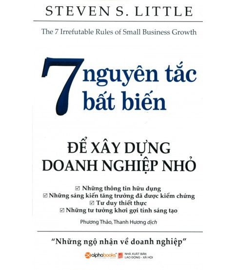 7 Nguyên Tắc Bất Biến Để Xây Dựng Doanh Nghiệp Nhỏ