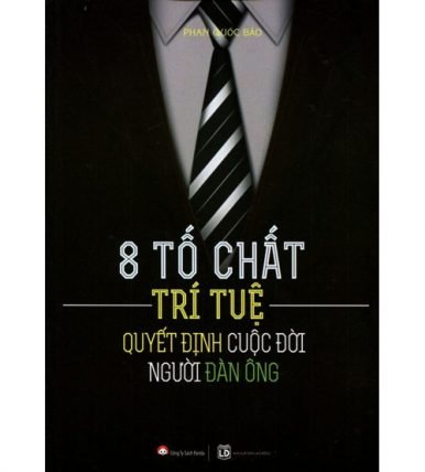 8 tố chất trí tuệ quyết định cuộc đời người đàn ông