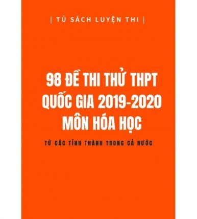 98 đề thi thử THPT Quốc Gia năm 2019-2020 môn Hóa học