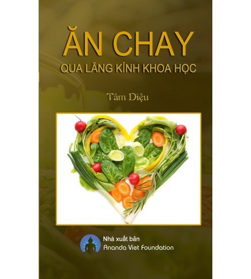 Ăn Chay Qua Lăng Kính Khoa Học - Tâm Diệu Ăn Chay Qua Lăng Kính Khoa Học - Tâm Diệu