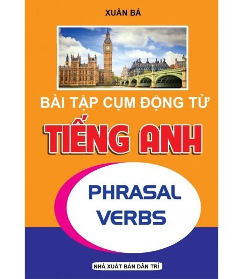 Bài tập cụm động từ tiếng anh - Xuân Bá