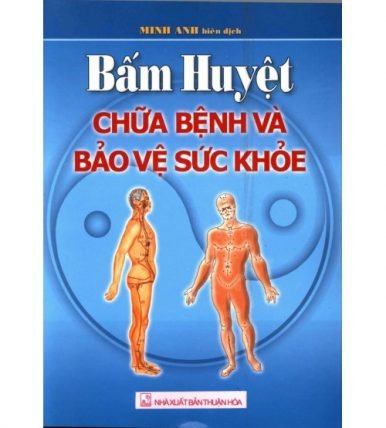 Bấm huyệt chữa bệnh và bảo vệ sức khỏe