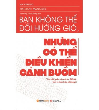 Bạn không thể đổi hướng gió nhưng có thể điều khiển cánh buồm