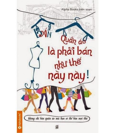 Bán quần áo là phải bán như thế này này