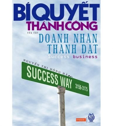 Bí quyết thành công của các doanh nhân thành đạt