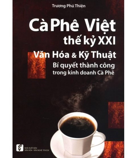 Cà Phê Việt Thế Kỷ XXI Văn Hóa & Kỹ Thuật