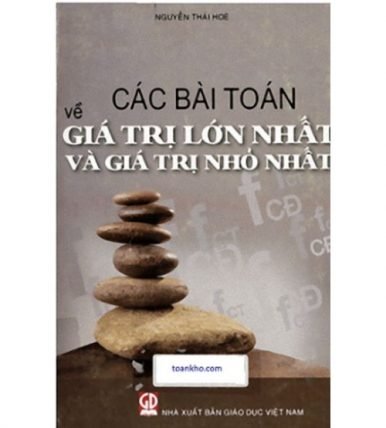 Các bài toán về giá trị lớn nhất và giá trị nhỏ nhất