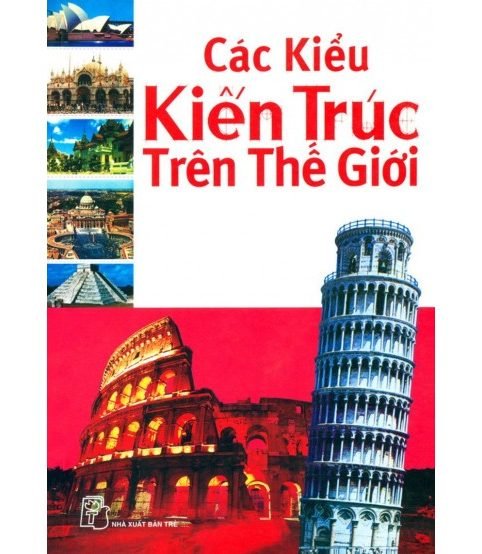 Các kiểu kiến trúc trên thế giới - Nguyễn Tứ