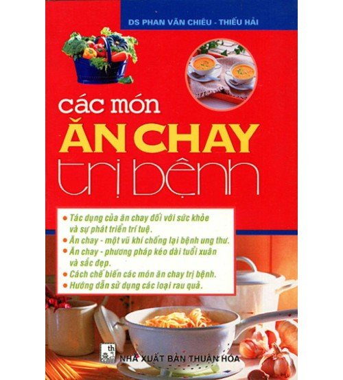 Các Món Ăn Chay Trị Bệnh - Phan Văn Chiêu - Thiếu Hải Các Món Ăn Chay Trị Bệnh - Phan Văn Chiêu - Thiếu Hải