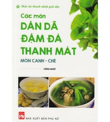 Các Món Dân Dã Đậm Đà Thanh Mát: Món Canh - Chè