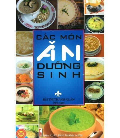 Các Món Ăn Dưỡng Sinh - Bùi Thị Thanh Xuân