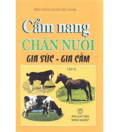 Cẩm nang chăn nuôi gia súc - gia cầm tập 3