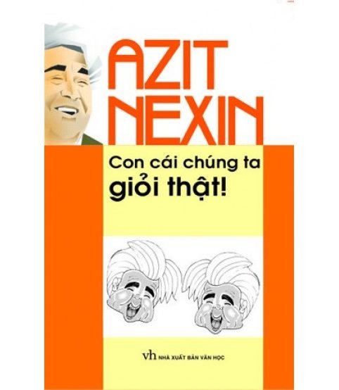 Con Cái Chúng Ta Giỏi Thật - Azit Nexin