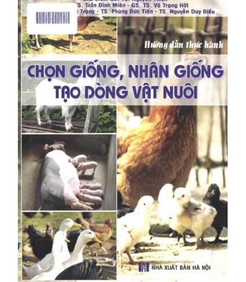 Hướng dẫn thực hành chọn giống nhân giống tạo dòng vật nuôi