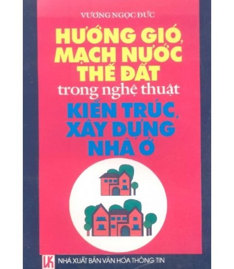 Hướng gió mạch nước thế đất trong nghệ thuật kiến trúc xây dựng nhà ở