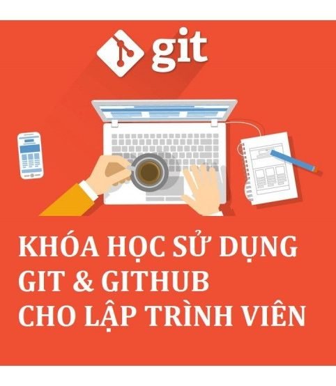 Khóa học sử dụng Git và GitHub toàn tập cho lập trình viên