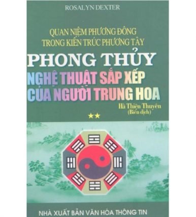 Phong thủy - Nghệ Thuật Sắp Xếp của Người Trung Hoa