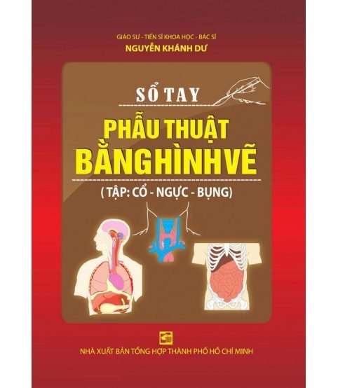 Sổ tay phẫu thuật bằng hình vẽ (Tập: cổ - ngực - bụng)