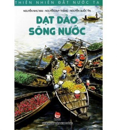 Thiên Nhiên Đất Nước Ta - Dạt Dào Sông Nước