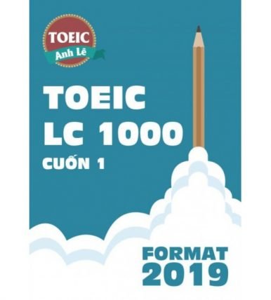 Bộ Toeic LC - RC 1000 hot nhất năm 2019