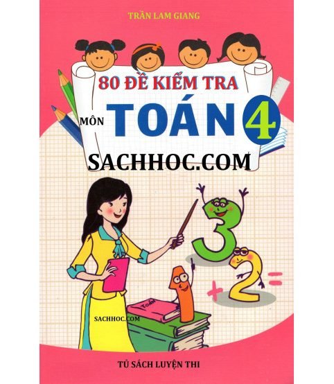 80 đề kiểm tra môn toán lớp 4