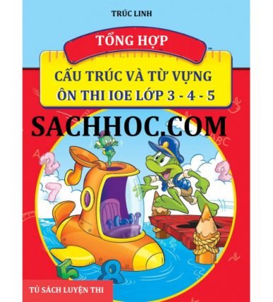 Tổng hợp cấu trúc và từ vựng ôn thi IOE lớp 3-4-5